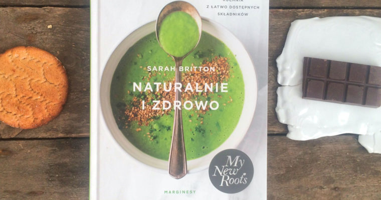Naturalnie i zdrowo – recenzja książki Sarah Britton