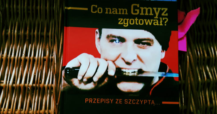 Kuchnia i&nbsp;polityka? Recenzja książki “Co nam Gmyz zgotował?”