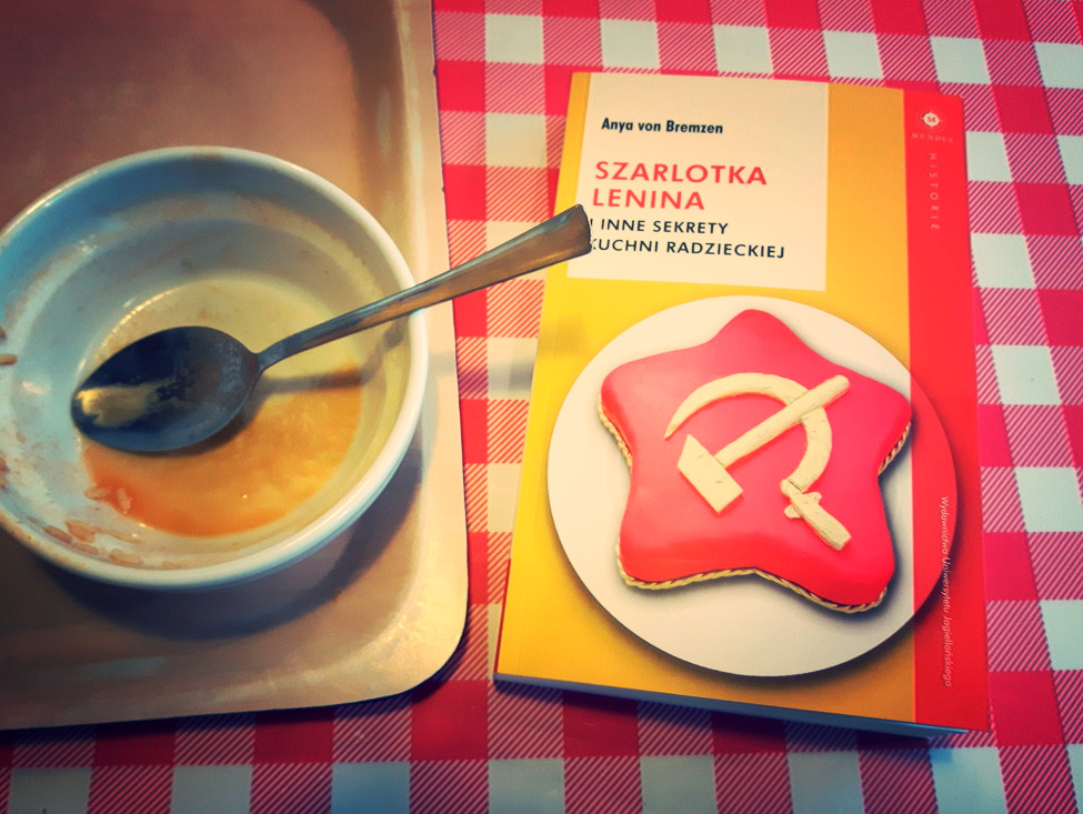 Szarlotka Lenina i inne sekrety kuchni radzieckiej Anya Von Bremze