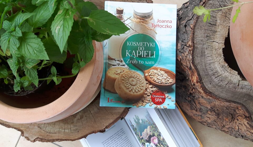 Kosmetyki do kąpieli. Zrób to sam. Joanna Tołłoczko