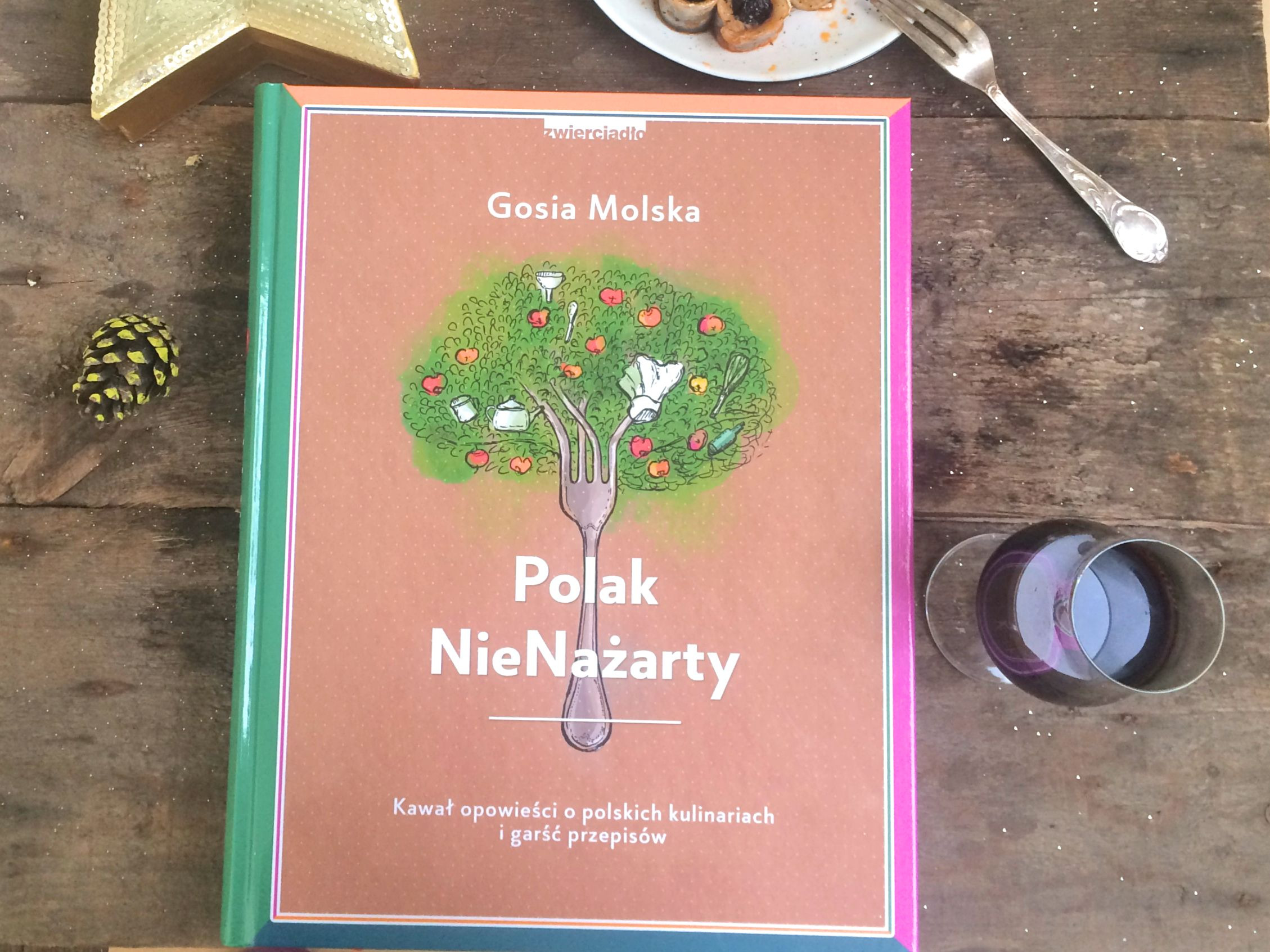 Polak NieNażarty Kawał opowieści o polskich kulinariach - Gosia Molska