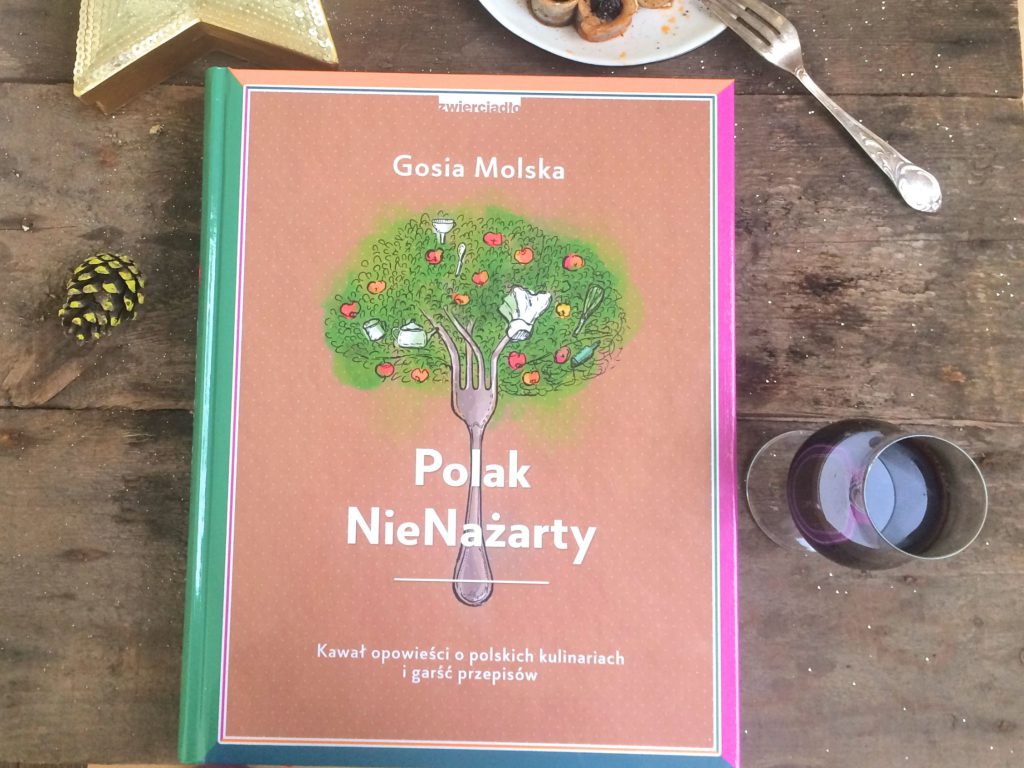 Polak NieNażarty Kawał opowieści o polskich kulinariach - Gosia Molska