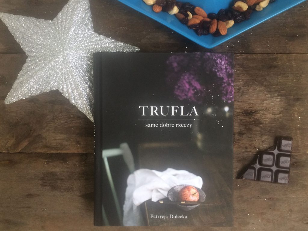Trufla. Same dobre rzeczy - Patrycja Dolecka