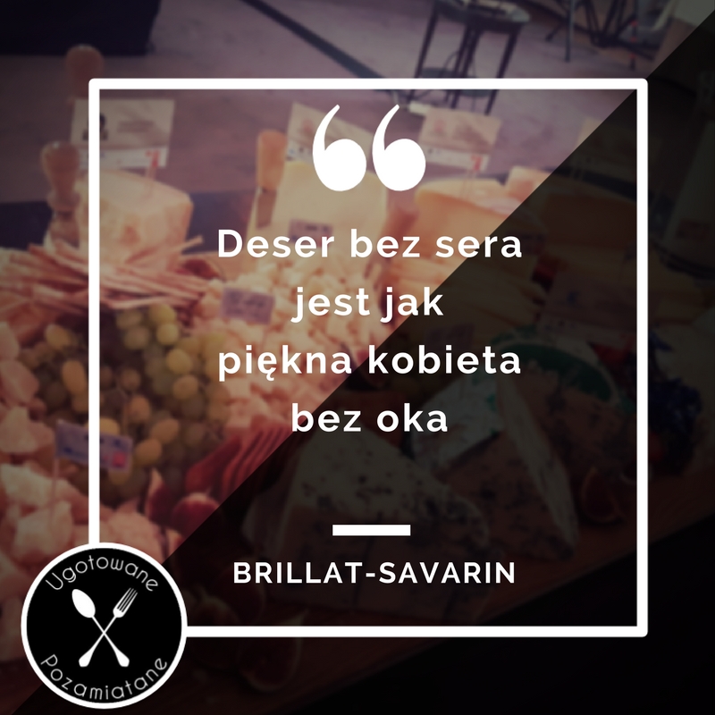 Deser bez sera jest jak piękna kobieta bez oka