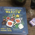 Fermentacja warzyw - Kirsten K. i Christopher Shockey