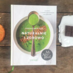 Naturalnie i zdrowo Sarah Britton My New Roots