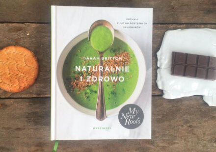 Naturalnie i zdrowo Sarah Britton My New Roots