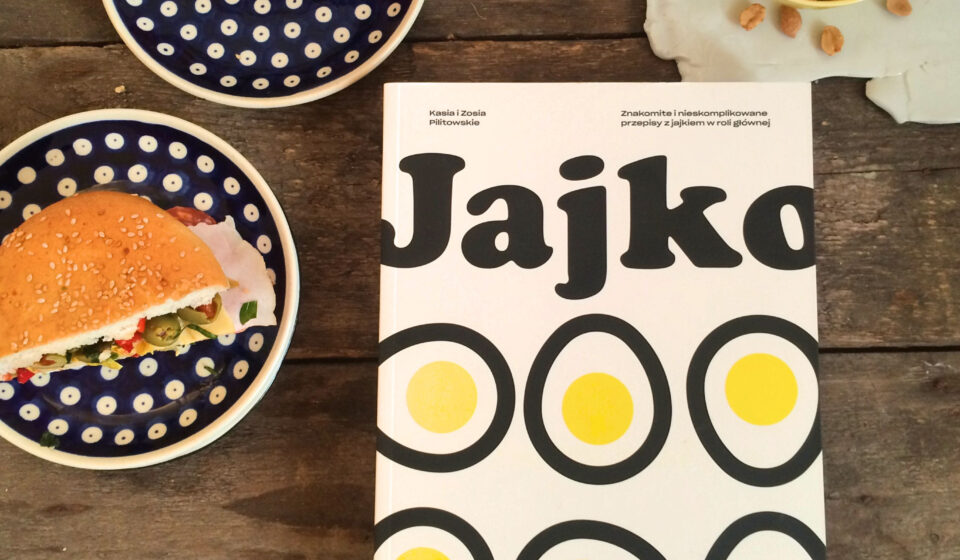Jajko. Zofia i Katarzyna Pilitowskie. Recenzja Ranny Ptaszek Kraków