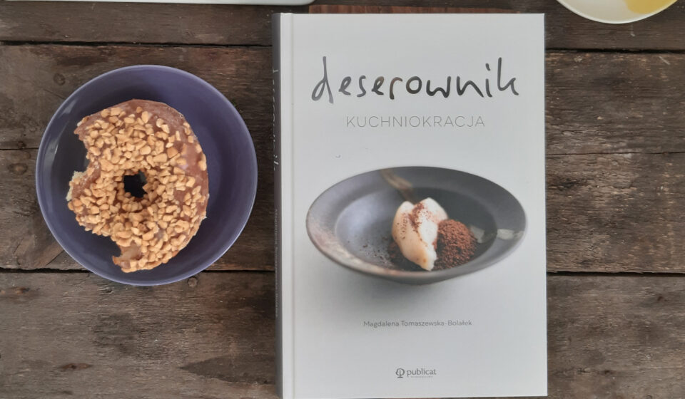 Deserownik. Kuchniokracja Magdalena Tomaszewska-Bolałek