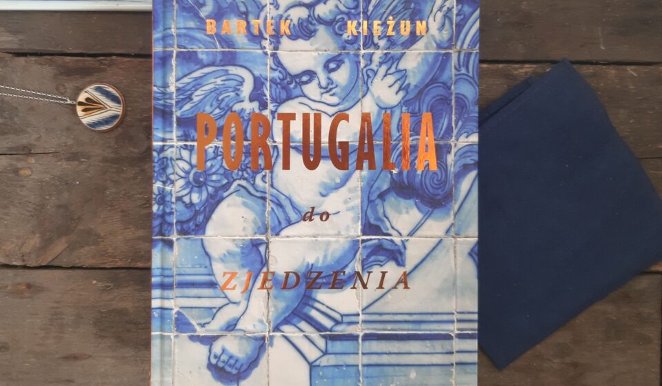 Portugalia do zjedzenia - Bartek Kieżun