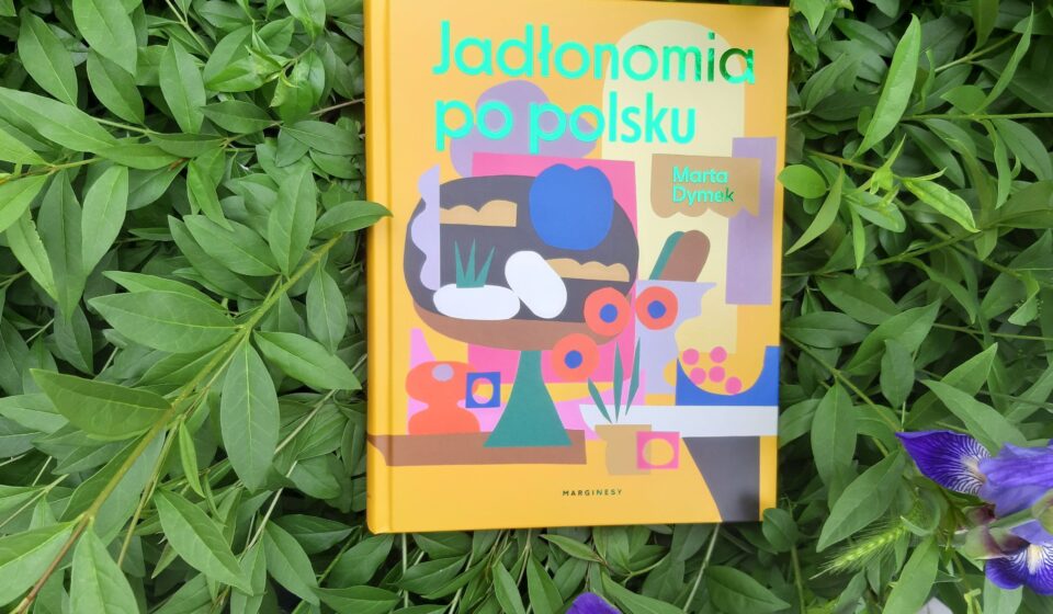 Jadłonomia po polsku Marty Dymek